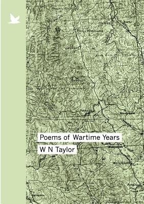 Poems of Wartime Years(English, Paperback, Taylor W. N.)