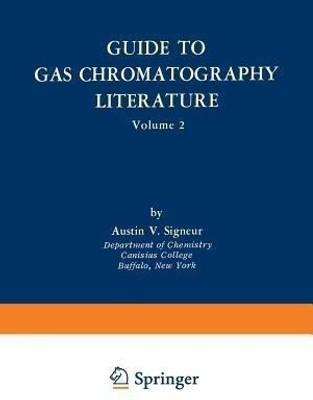 Guide to Gas Chromatography Literature(English, Paperback, Signeur Austin V.)