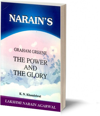 Narain's The Power And The Glory(English): GRAHAM GREENE [Paperback] K.N. Khandelwal and Graham Greene-Detailed Summary, Character Sketches, Questions and Answers(Paperback, K.N. Khandelwal)