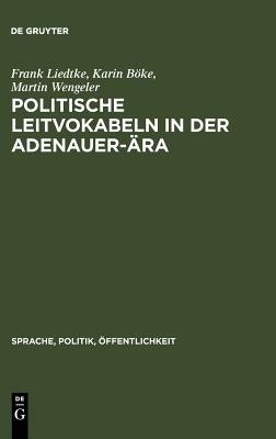 Politische Leitvokabeln in der Adenauer-AEra(German, Hardcover, Liedtke Frank)
