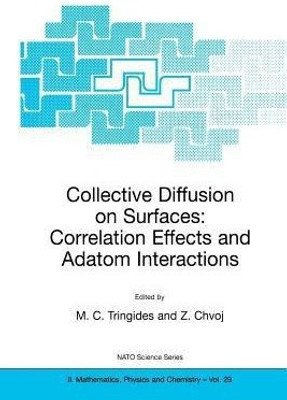 Collective Diffusion on Surfaces: Correlation Effects and Adatom Interactions(English, Paperback, unknown)