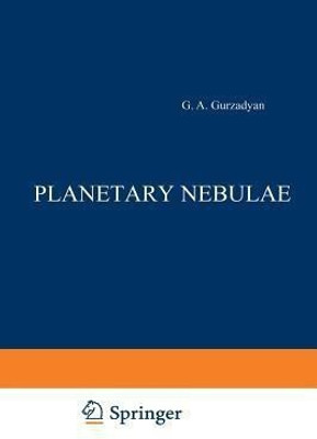 Planetary Nebulae(English, Paperback, Gurzadyan G.A.)