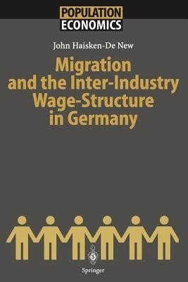 Migration and the Inter-Industry Wage Structure in Germany(English, Paperback, Haisken-De New John)