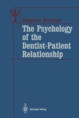 The Psychology of the Dentist-Patient Relationship(English, Paperback, Bochner Stephen)