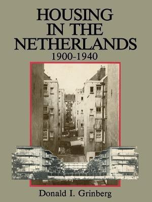 Housing in The Netherlands 1900-1940(English, Paperback, Grinberg Donald I.)