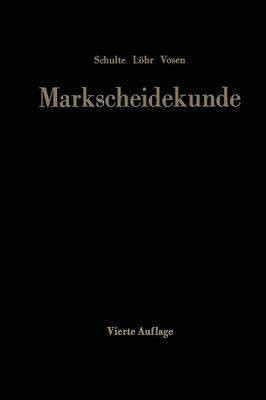 Markscheidekunde fuer das Studium und die betriebliche Praxis(German, Paperback, Schulte Gottfried)