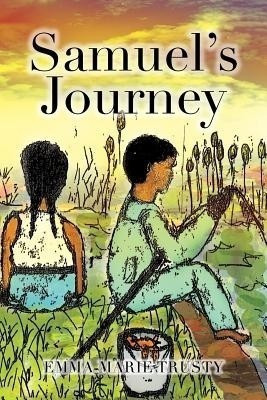 Samuel's Journey(English, Paperback, Trusty Emma Marie)