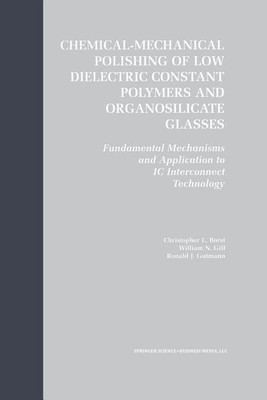 Chemical-Mechanical Polishing of Low Dielectric Constant Polymers and Organosilicate Glasses(English, Paperback, Borst Christopher Lyle)