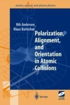 Polarization, Alignment, and Orientation in Atomic Collisions(English, Hardcover, Andersen Nils)