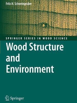 Wood Structure and Environment(English, Paperback, Schweingruber Fritz Hans)