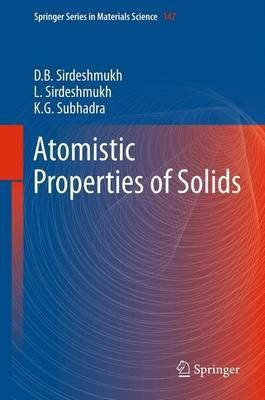 Atomistic Properties of Solids(English, Paperback, Sirdeshmukh Dinker B.)