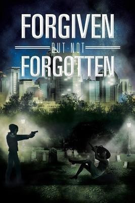 Forgiven But Not Forgotten(English, Paperback, Edwards Tyrone L Sr)
