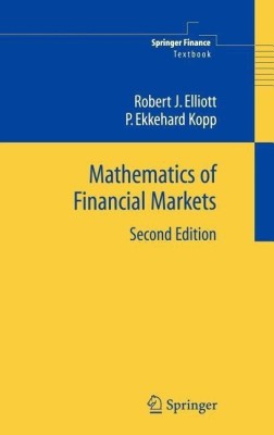 Mathematics of Financial Markets(English, Hardcover, Elliott Robert J)