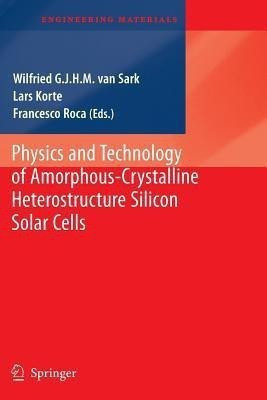 Physics and Technology of Amorphous-Crystalline Heterostructure Silicon Solar Cells(English, Paperback, unknown)