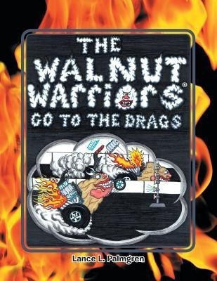 Walnut Warriors (R) (Go to the Drags)(English, Paperback, Palmgren Lance L)