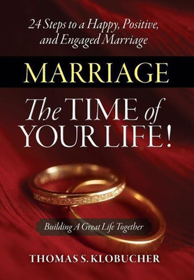 Marriage The Time of Your Life!(English, Hardcover, Klobucher Thomas S)