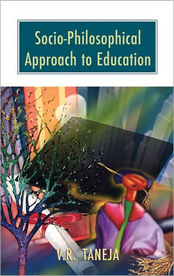 Socio-Philosophical Approach to Education(English, Hardcover, Taneja V.R.)