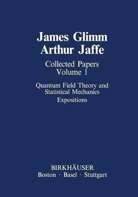 Collected Papers Vol.1: Quantum Field Theory and Statistical Mechanics(English, Paperback, Glimm James)