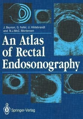 An Atlas of Rectal Endosonography(English, Paperback, Beynon John)