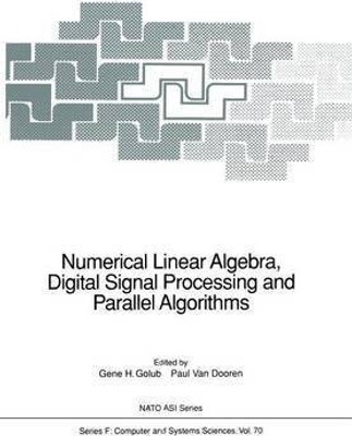 Numerical Linear Algebra, Digital Signal Processing and Parallel Algorithms(English, Paperback, unknown)
