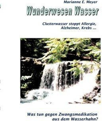 Wunderwesen Wasser(German, Paperback, Meyer Marianne E)