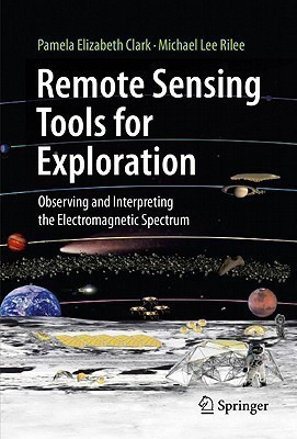 Remote Sensing Tools for Exploration(English, Hardcover, Clark Pamela Elizabeth)