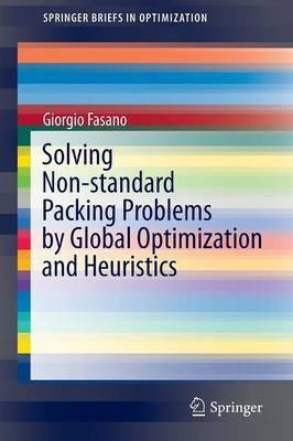Solving Non-standard Packing Problems by Global Optimization and Heuristics(English, Paperback, Fasano Giorgio)