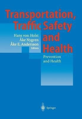 Transportation, Traffic Safety and Health - Prevention and Health(English, Paperback, unknown)