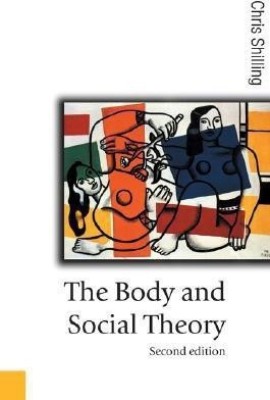 The Body and Social Theory(English, Hardcover, Shilling Chris)