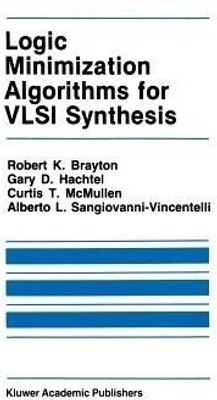 Logic Minimization Algorithms for VLSI Synthesis(English, Paperback, Brayton Robert K.)