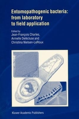 Entomopathogenic Bacteria: from Laboratory to Field Application(English, Paperback, unknown)