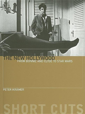 The New Hollywood - From Bonnie and Clyde to Star Wars(English, Paperback, Kraemer Peter)