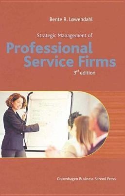 Strategic Management of Professional Service Firms(English, Paperback, Lowendahl Bente)