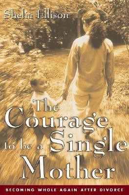 The Courage to be a Single Mother(English, Paperback, Ellison Sheila)