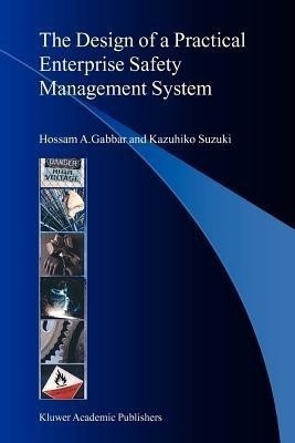 The Design of a Practical Enterprise Safety Management System(English, Paperback, Gabbar Hossam A.)