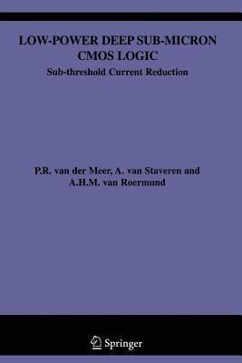 Low-Power Deep Sub-Micron CMOS Logic(English, Paperback, van der Meer P.)