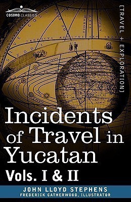 Incidents of Travel in Yucatan, Vols. I and II(English, Hardcover, Stephens John Lloyd)