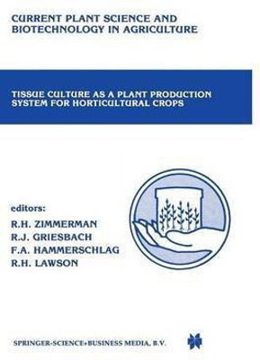 Tissue culture as a plant production system for horticultural crops(English, Paperback, unknown)