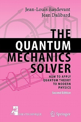 The Quantum Mechanics Solver(English, Paperback, Basdevant Jean-Louis)