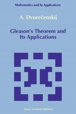 Gleason's Theorem and Its Applications(English, Paperback, Dvurecenskij Anatolij)