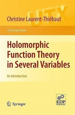 Holomorphic Function Theory in Several Variables(English, Paperback, Laurent-Thiebaut Christine)