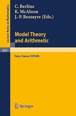 Model Theory and Arithmetic - Comptes Rendus D'Une Action Thematique Programmee Du C.N.R.S. Sur La Theorie Des Modeles Et L'Arithmetique, Paris, Fra(English, Paperback, unknown) Model Theory and Arithmetic - Comptes Rendus D'Une Action Thematique Programmee Du C.N.R.S. Sur La Theorie Des Modeles Et L'Arithmetique, Paris, Fra(English, Paperback, unknown)