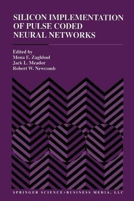 Silicon Implementation of Pulse Coded Neural Networks(English, Paperback, unknown)