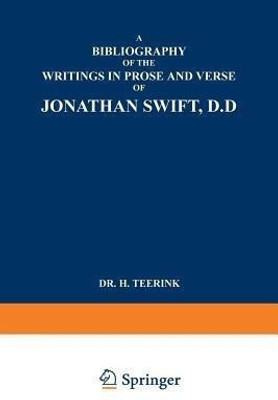 A Bibliography of the Writings in Prose and Verse of Jonathan Swift, D.D.(English, Paperback, Teerink Dr. H.)