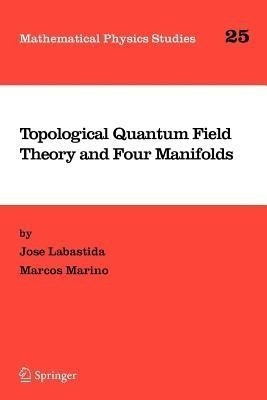 Topological Quantum Field Theory and Four Manifolds(English, Paperback, Labastida Jose)
