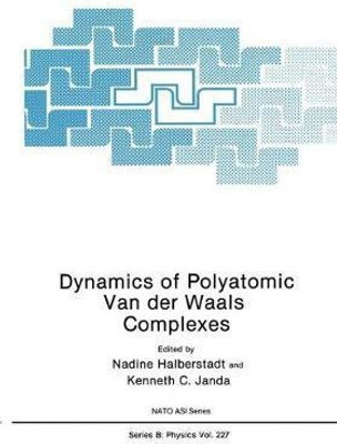 Dynamics of Polyatomic Van der Waals Complexes(English, Paperback, unknown)