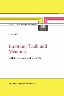 Emotion, Truth and Meaning(English, Paperback, Wilks C.)