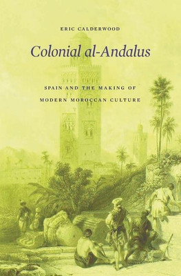 Colonial al-Andalus(English, Hardcover, Calderwood Eric)