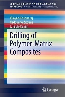 Drilling of Polymer-Matrix Composites(English, Paperback, Krishnaraj Vijayan)