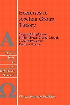 Exercises in Abelian Group Theory(English, Hardcover, Valcan D.)